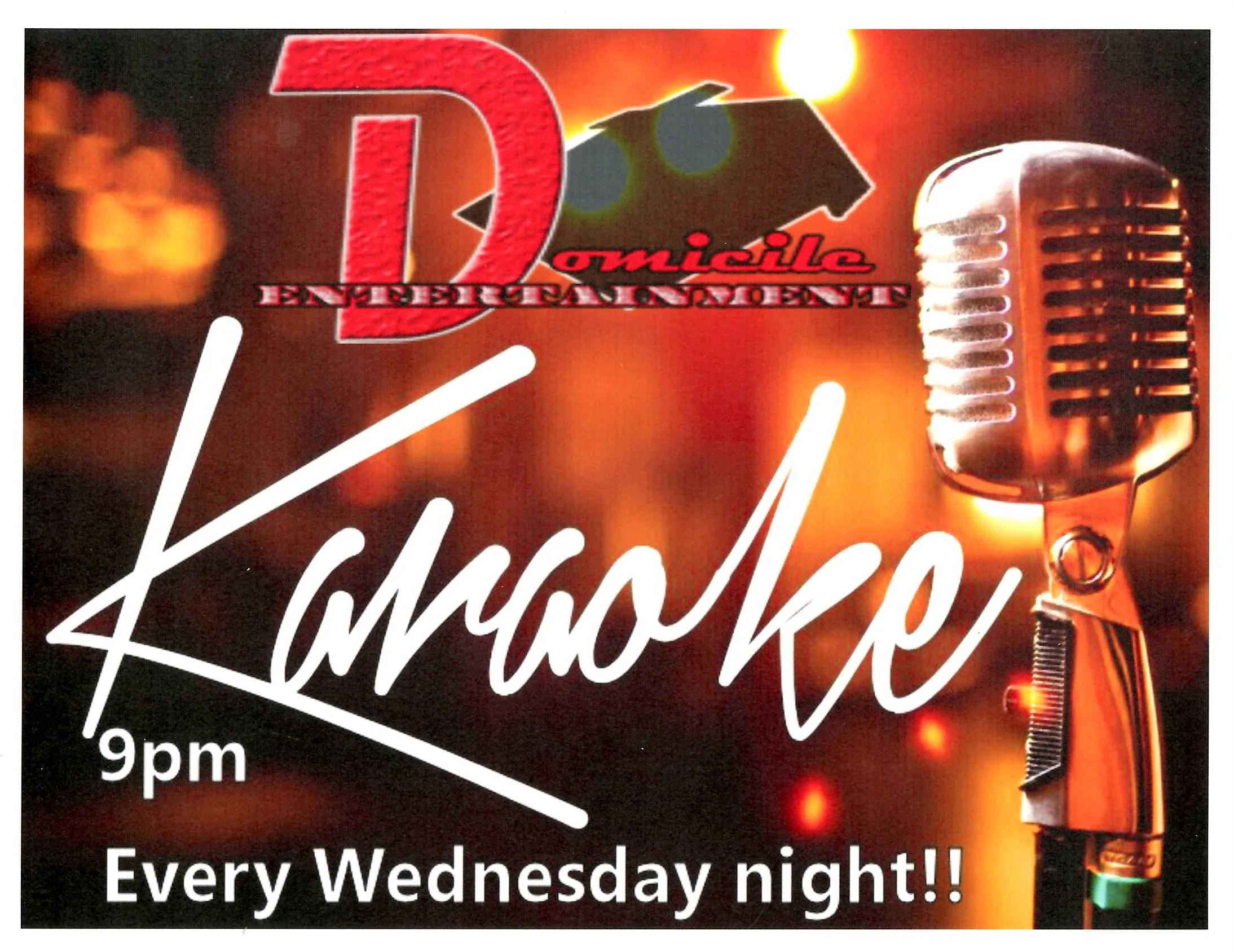 KARAOKE WITH DOMICILE DAVE EVERY WEDNESDAY NIGHT 9PM