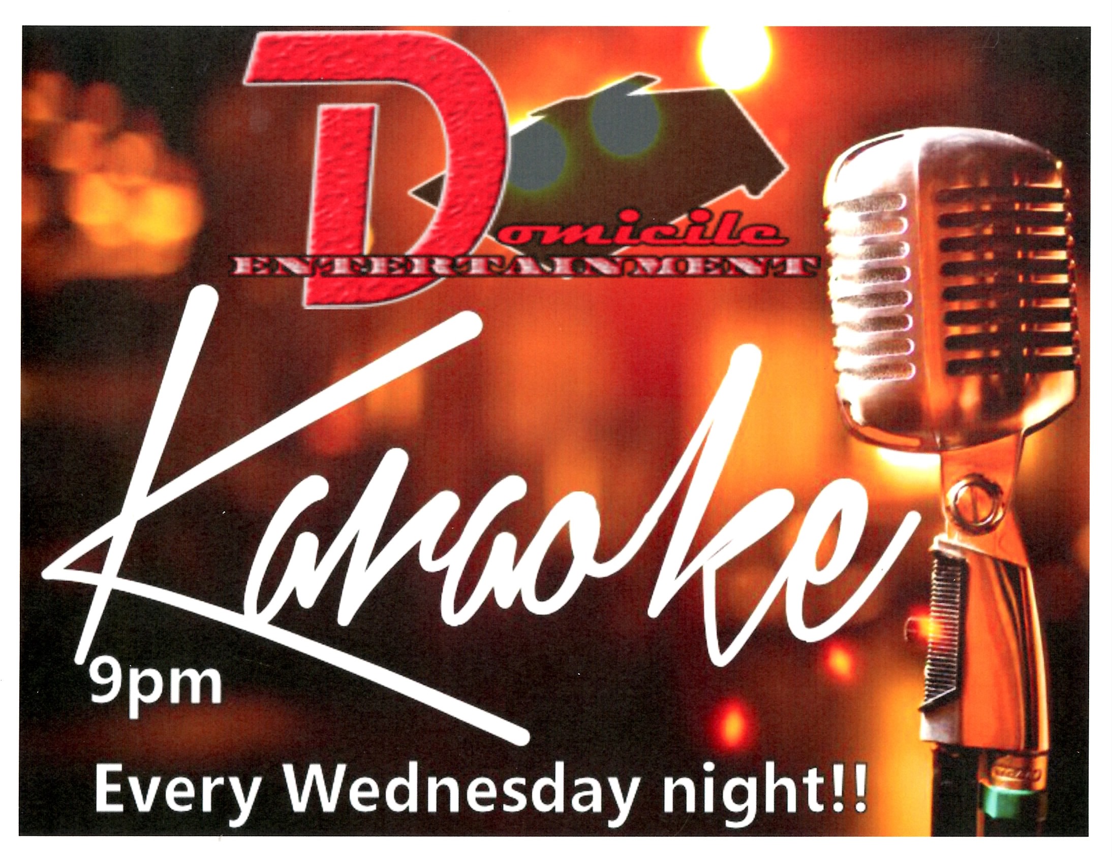 COME CHECK OUT OUR NEW KARAOKE KJ DOMICILE DAVE  9PM-1AM BUY ANY SHOT &amp; ADD A 24 OZ PBR FOR $2