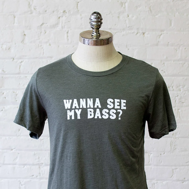 wanna-see-my-bass-unisex.jpg