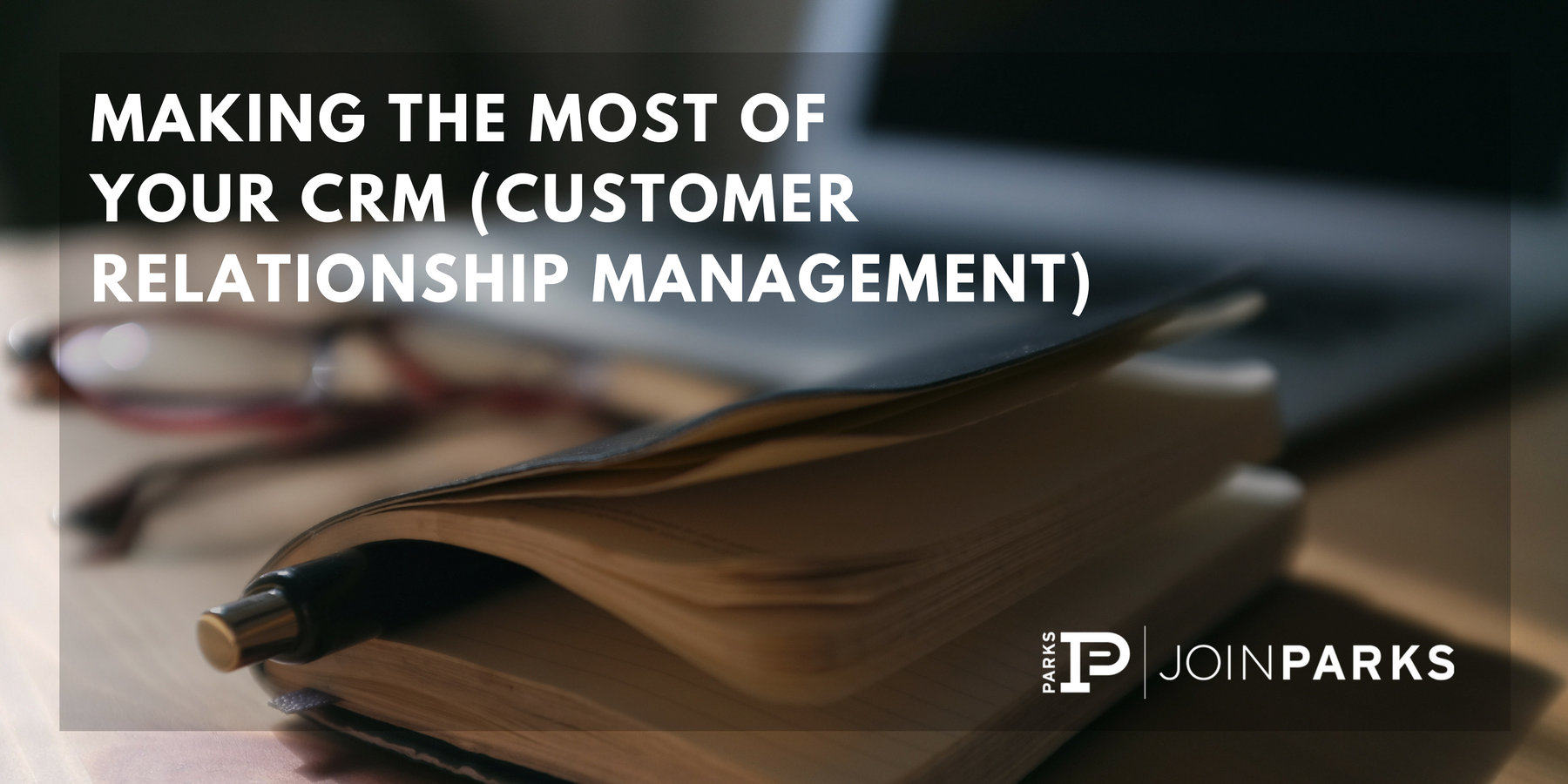 Making the Most of Your CRM (Customer Relationship Management).png