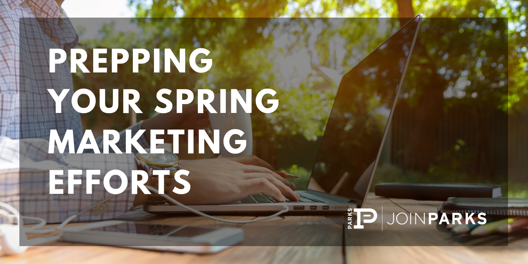 Prepping Your Spring Marketing Efforts