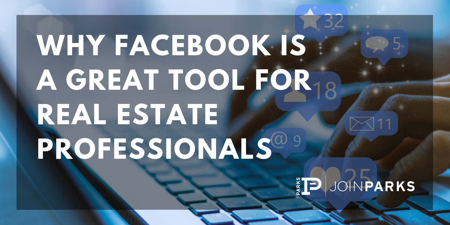 Why Facebook is a Great Tool for Real Estate Professionals