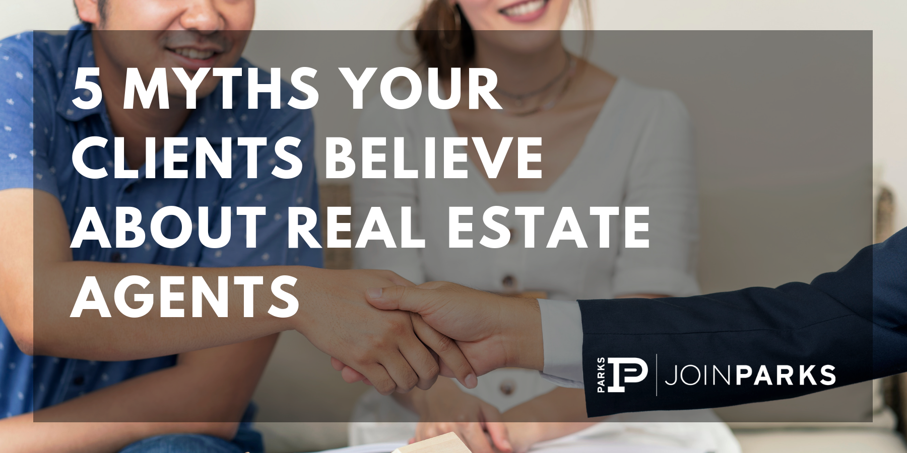 5 Myths Your Clients Believe About Real Estate Agents