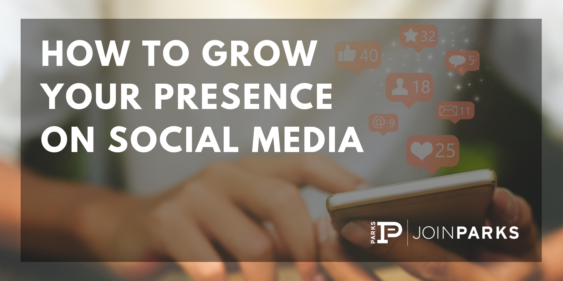 How to Grow Your Presence On Social Media