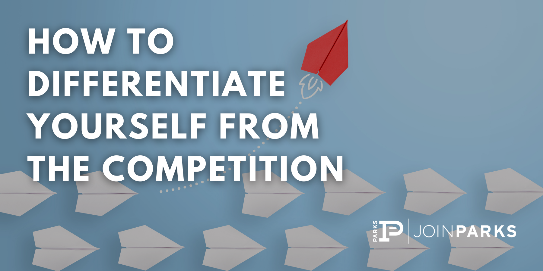 How to Differentiate Yourself from the Competition