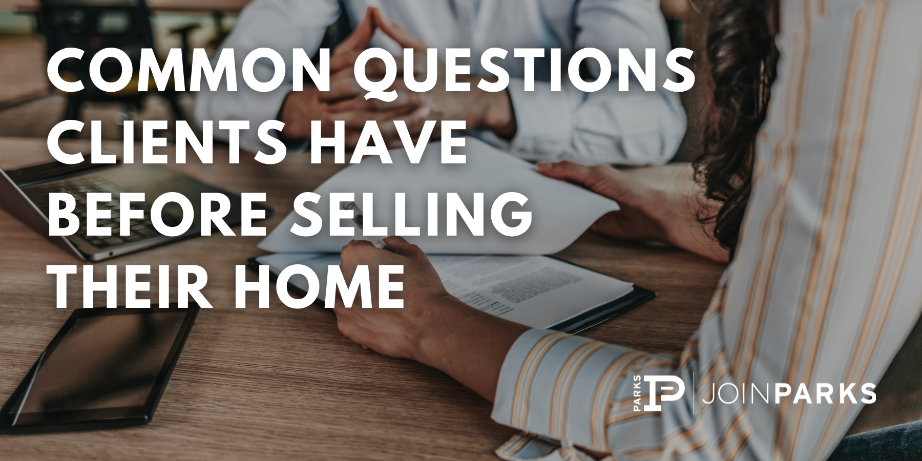 Common Questions Clients Have Before Selling Their Home
