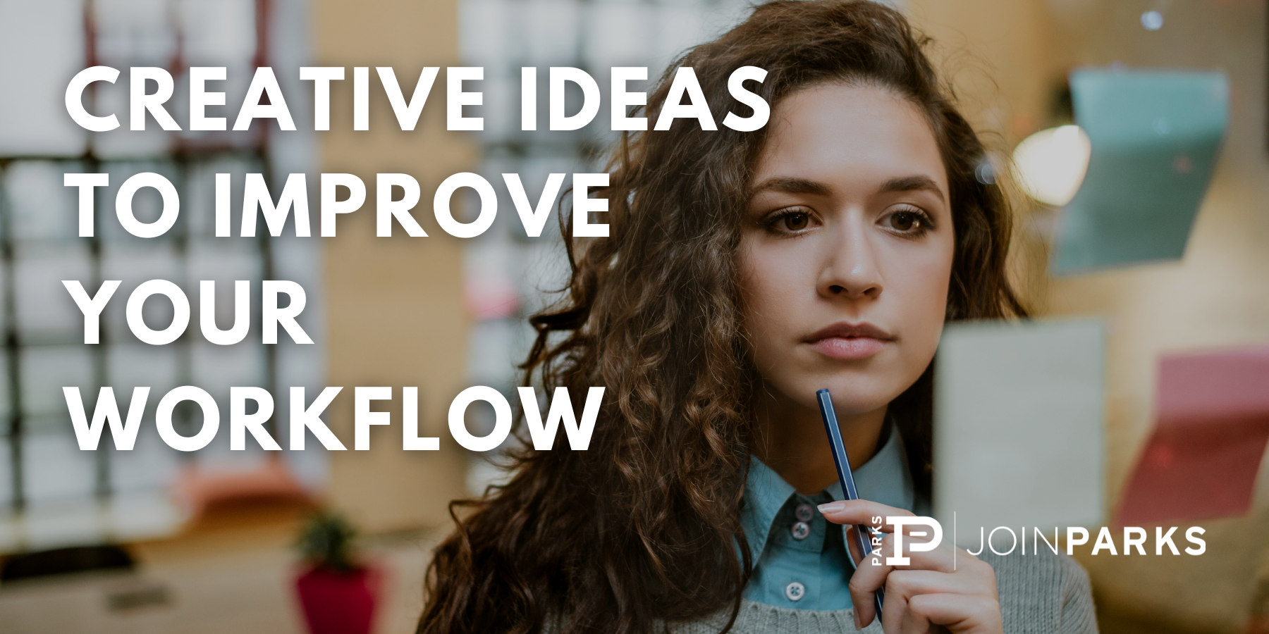 Creative Ideas to Improve Your Workflow