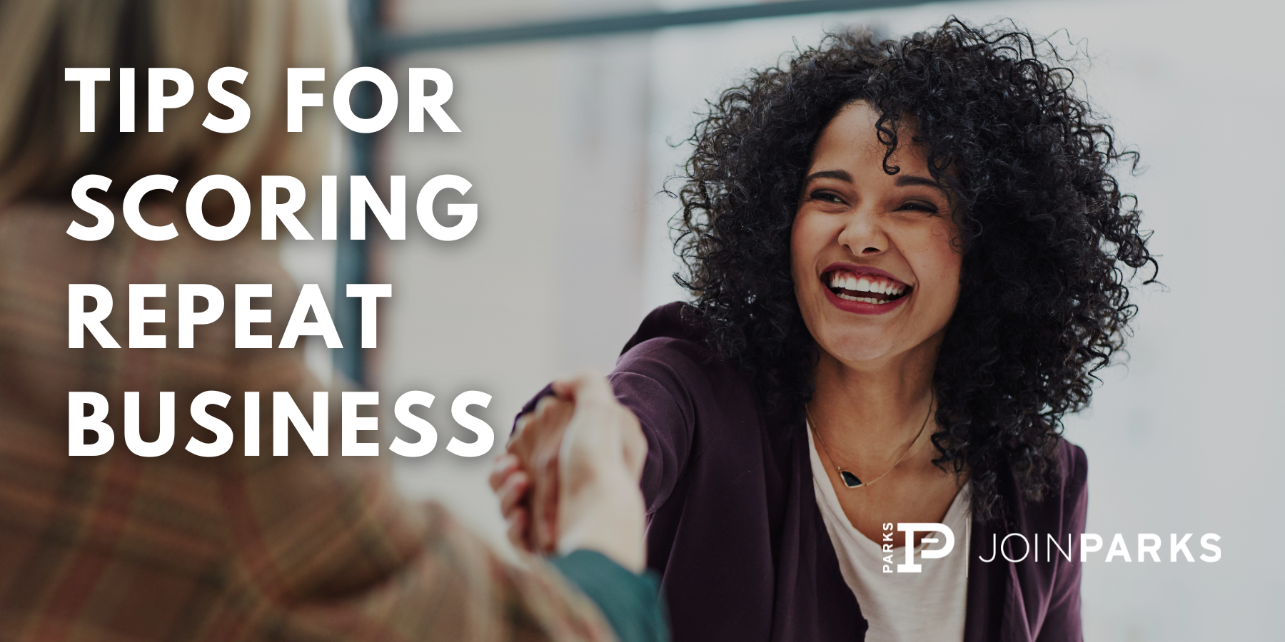 Tips for Scoring Repeat Business