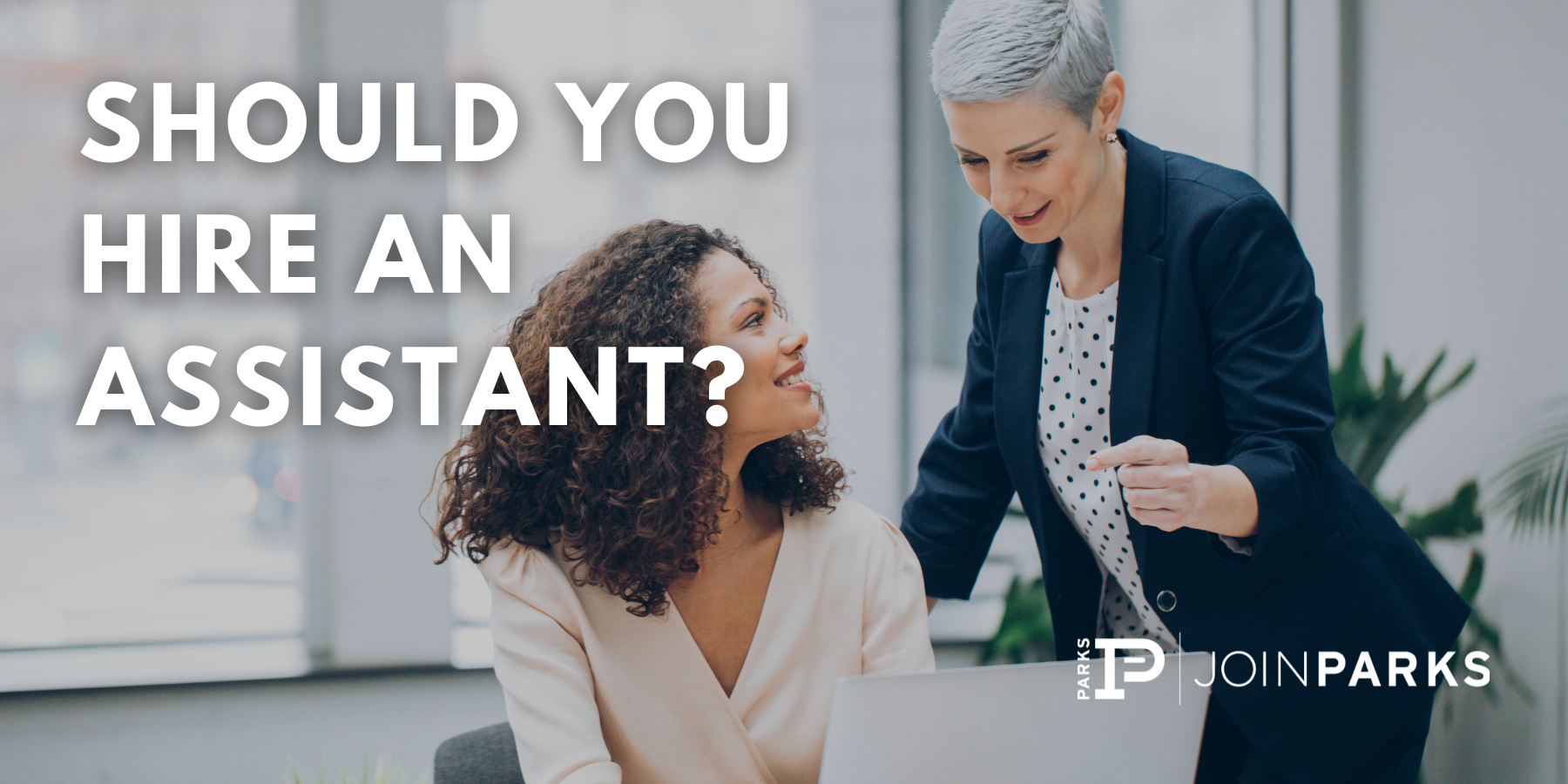 Should You Hire an Assistant?