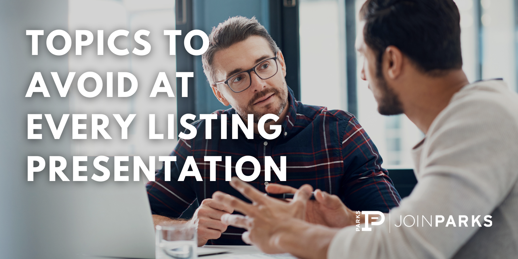 Topics to Avoid at Every Listing Presentation