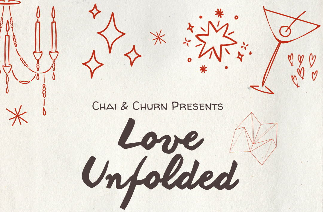 Chai and Churn Presents: Love Unfolded