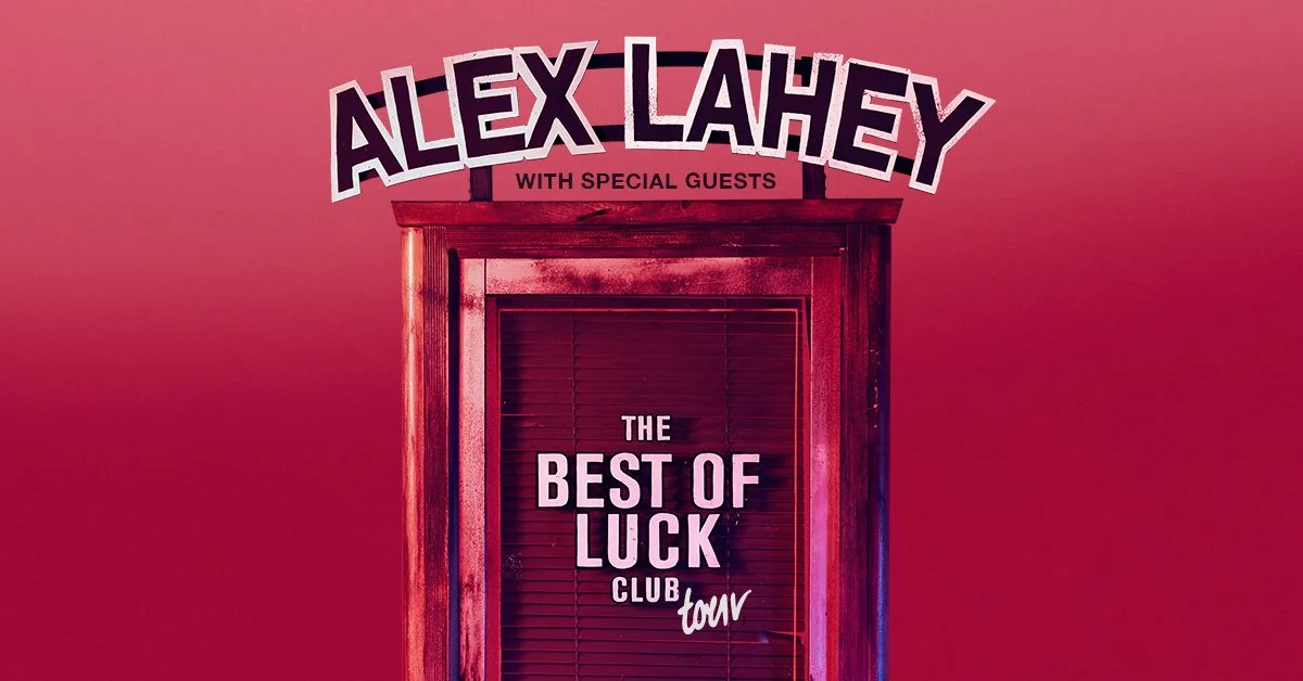 ALEX LAHEY - The Best Of Luck Club Tour