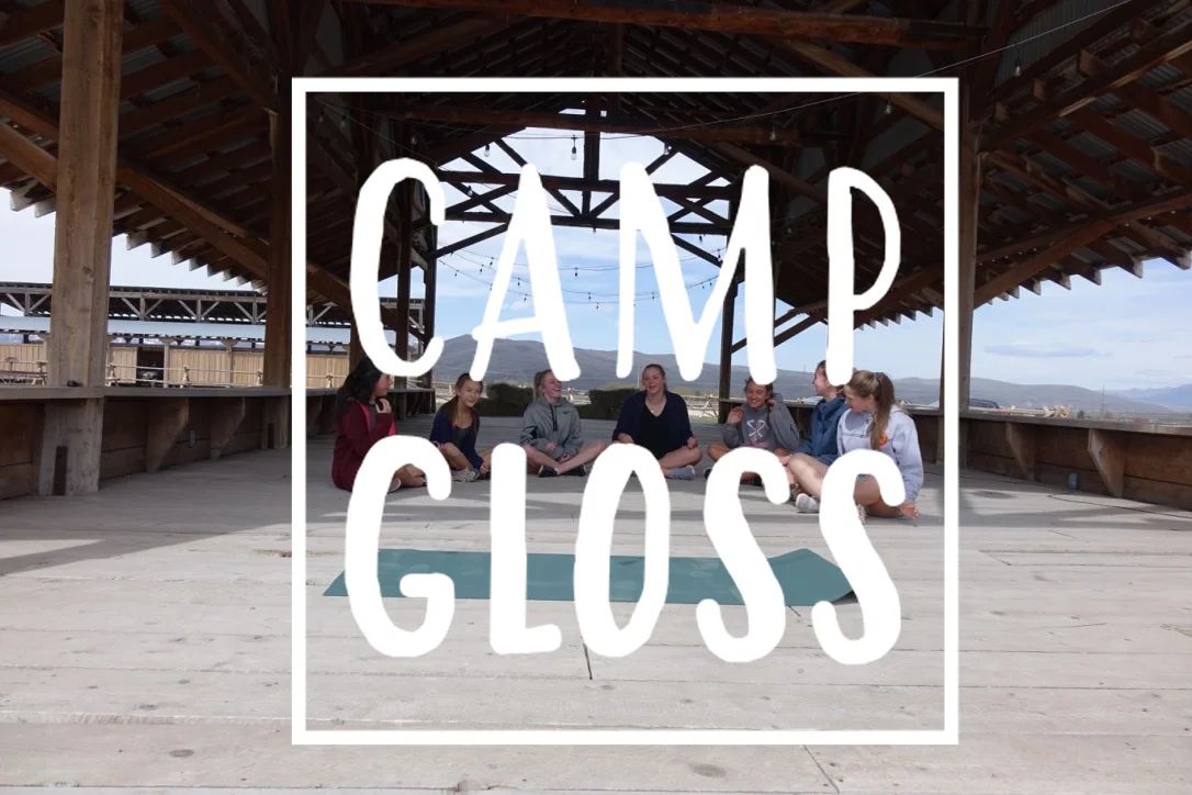 Camp Glosss - July 16-20th - Girls entering 6-8th grade