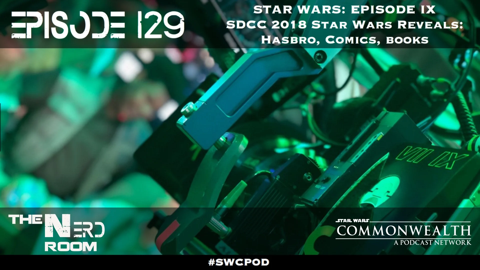 Episode #129: Episode IX, Star Wars at SDCC18
