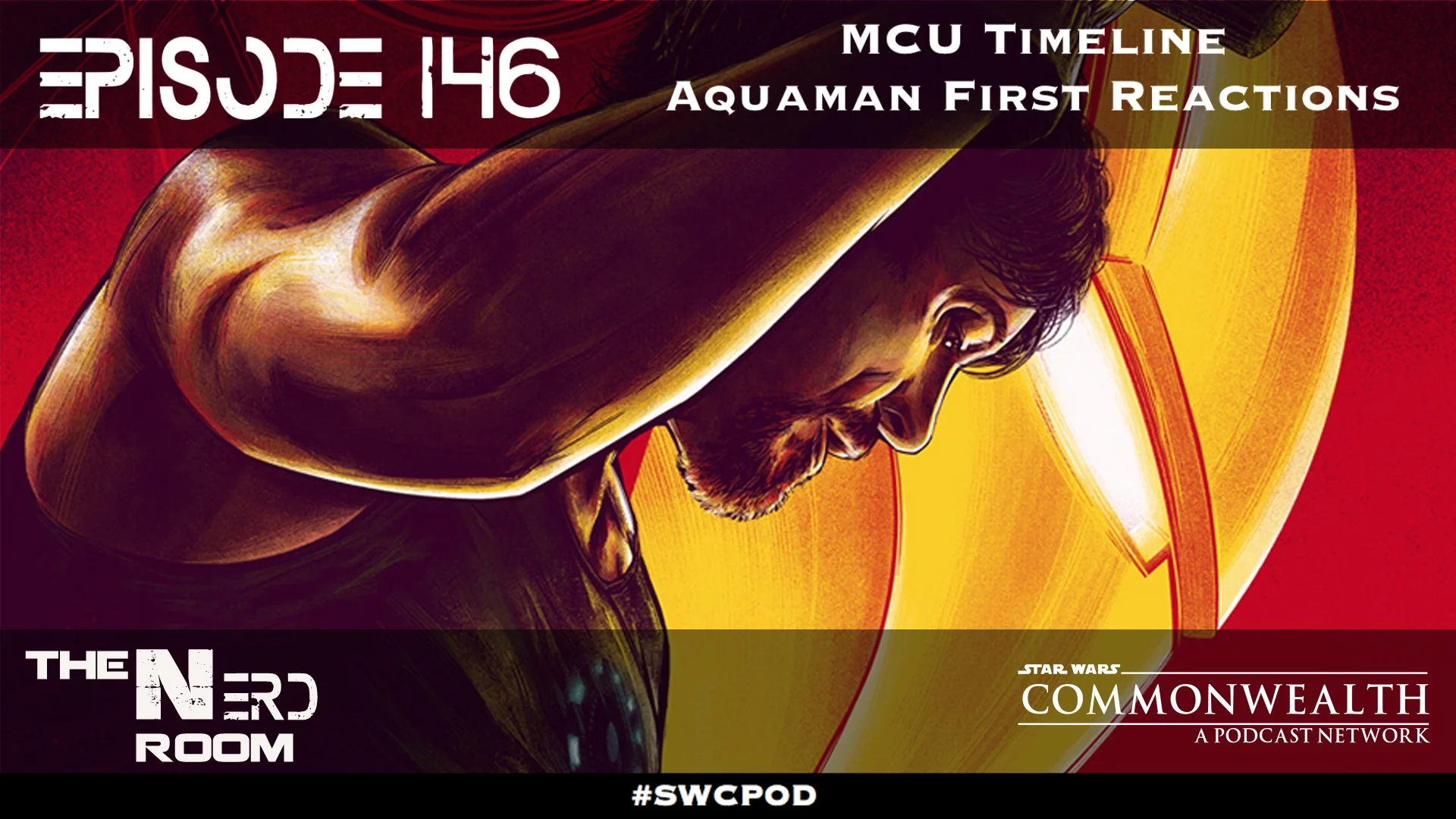 Episode #146: MCU Timeline, Aquaman First Reactions