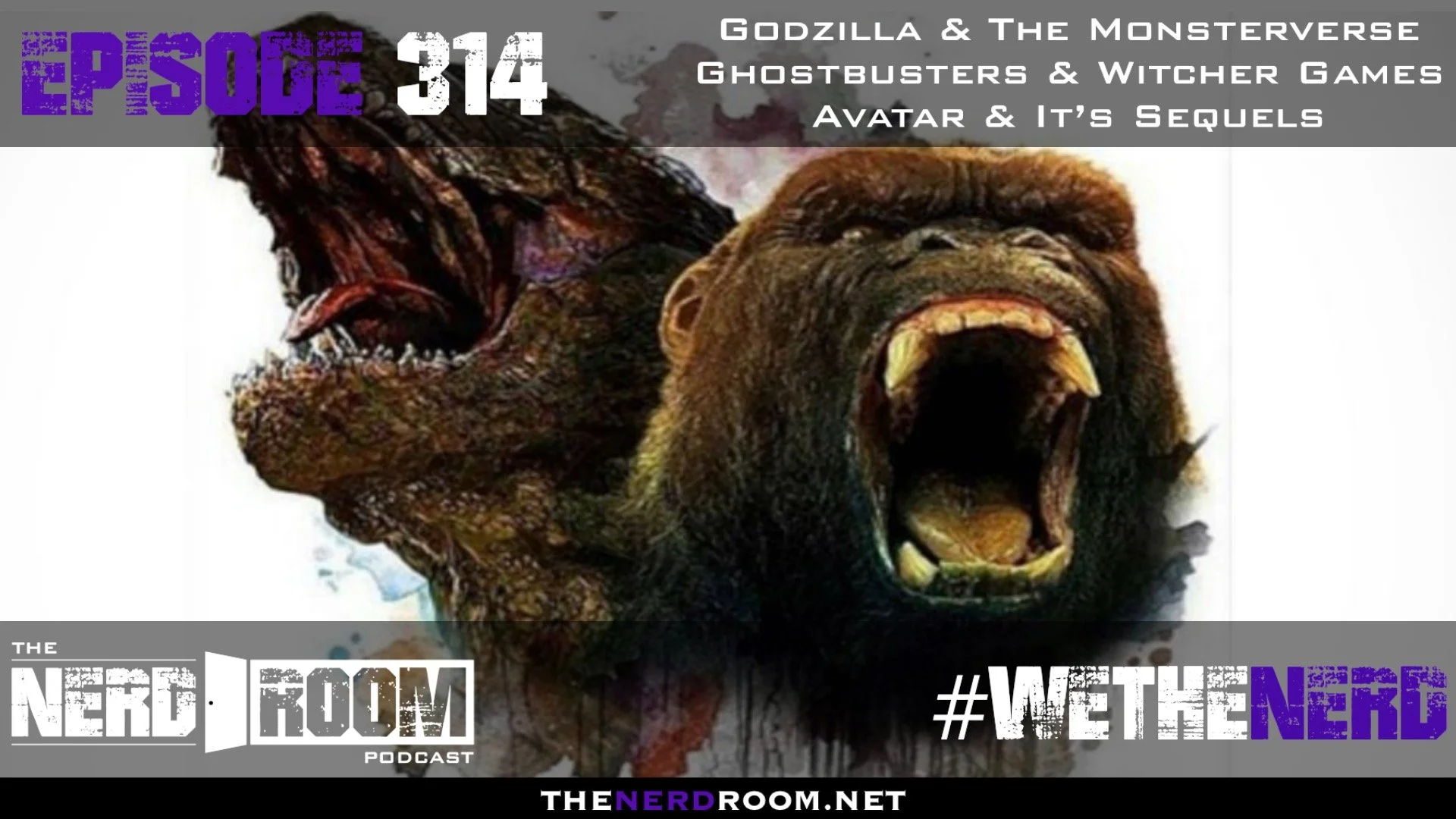 Godzilla &amp; The Monsterverse, Ghostbusters &amp; Witcher Games, Avatar 2 | 314