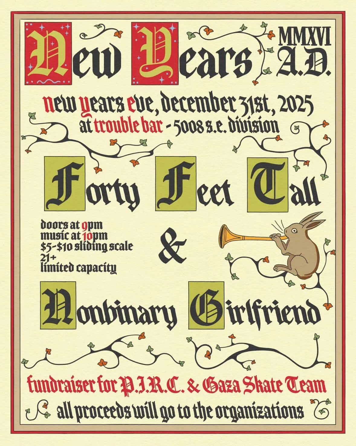 NEW YEAR&rsquo;S EVE AT TROUBLE BAR!!!

We wanna end 2025 on a good note and with all of you! Doors at at 9pm, music starts at 10pm
$5-$10 sliding scale at the door 
All ticket sales will be donated between @pirc_oregon and @gaza_skate_team 

Let&rsq