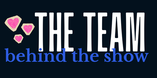 text that says the team behind the show