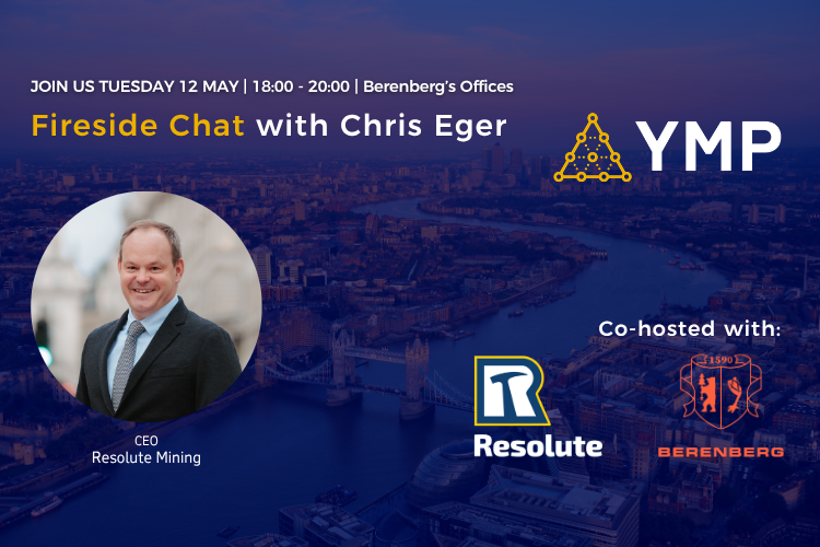 YMP London: Fireside chat with Chris Eger, CEO - Resolute Mining, Co-hosted by Berenburg