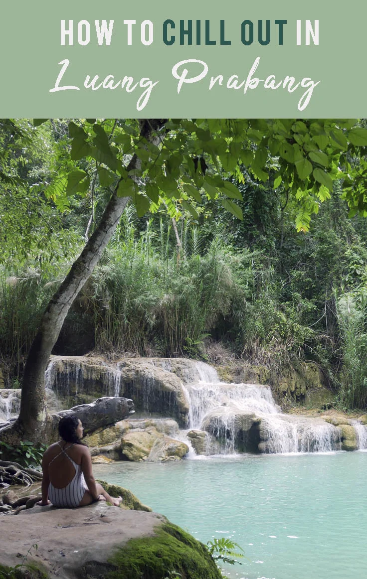 How to Chill Out in Luang Prabang, Laos |.jpg
