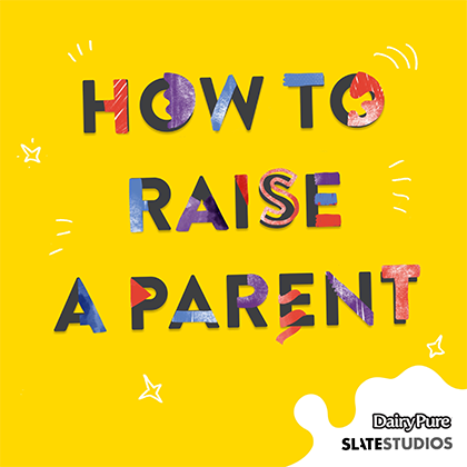 How to Raise a Parent Podcast Mallory Kasdan Host Slate Studios Dairy Pure Podcast.png