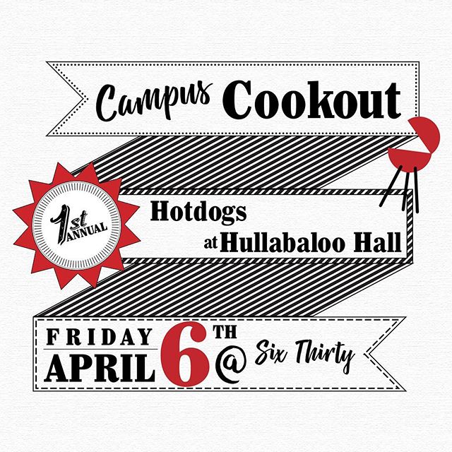 Come out to Hullabaloo Hall this FRIDAY at 6:30p.m. for our Campus Cookout! We will set up outside of the hall, close to the grills. There will be food and games, so bring a friend!