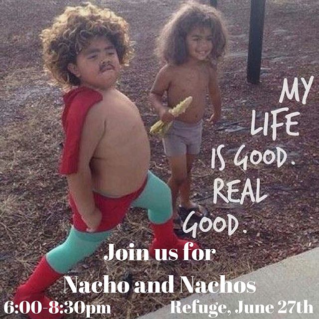 It’s Nacho night at Refuge! Join us at 6pm for Nacho and Nachos! And of course sign up for Launch!