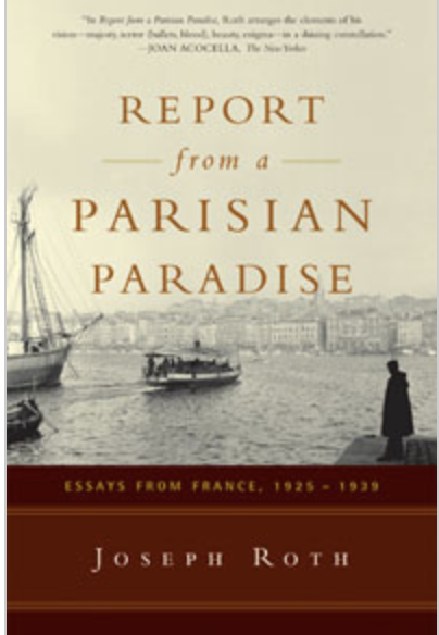 Tues. Paris Reading Rec: REPORT FROM A PARISIAN PARADISE by Joseph Roth