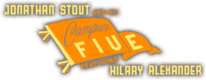 Jonathan Stout and his Campus Five featuring Hilary Alexander