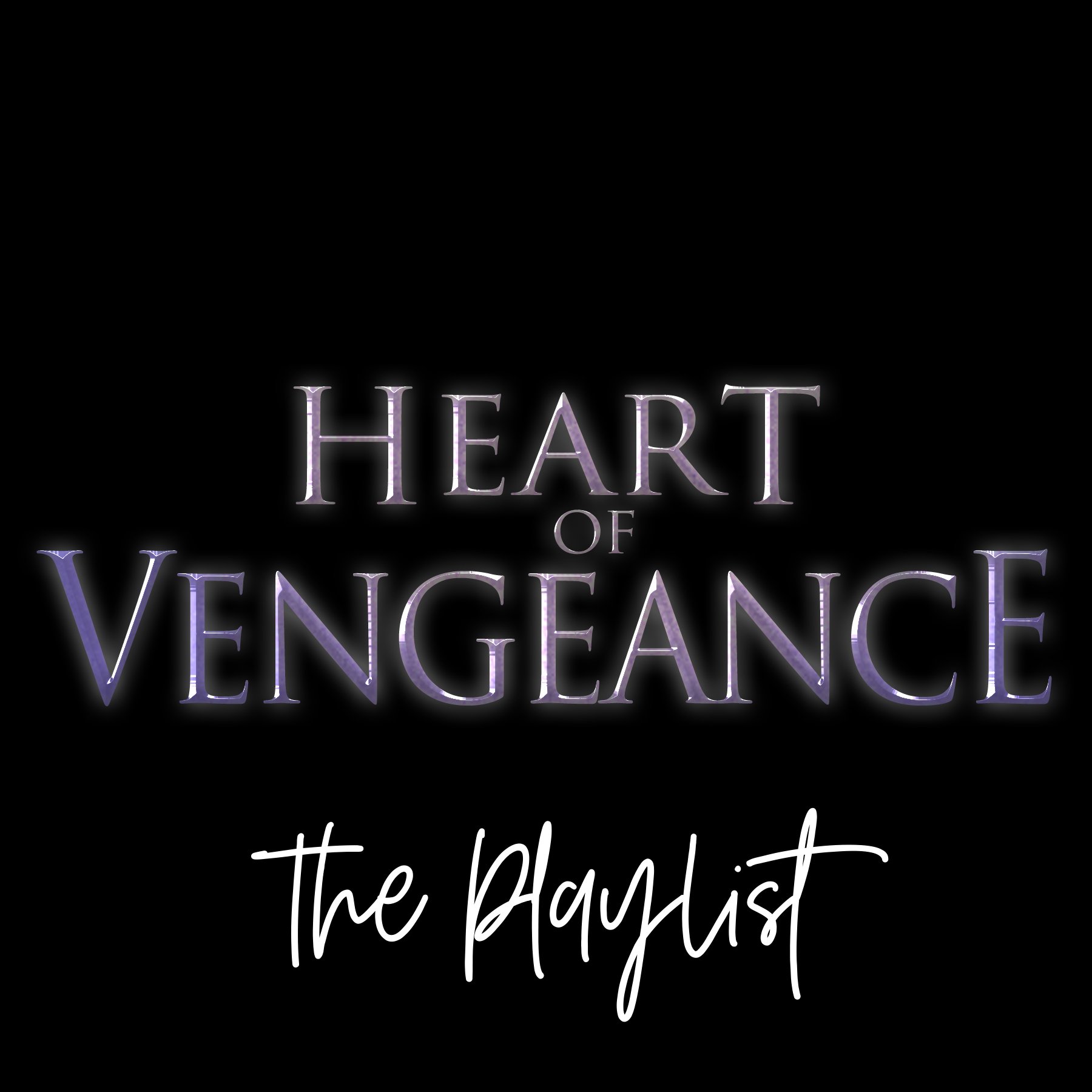 COMING SOON-Heart of Vengeance Playlist on Spotify