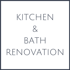 Kitchen &amp; Bath Renovation