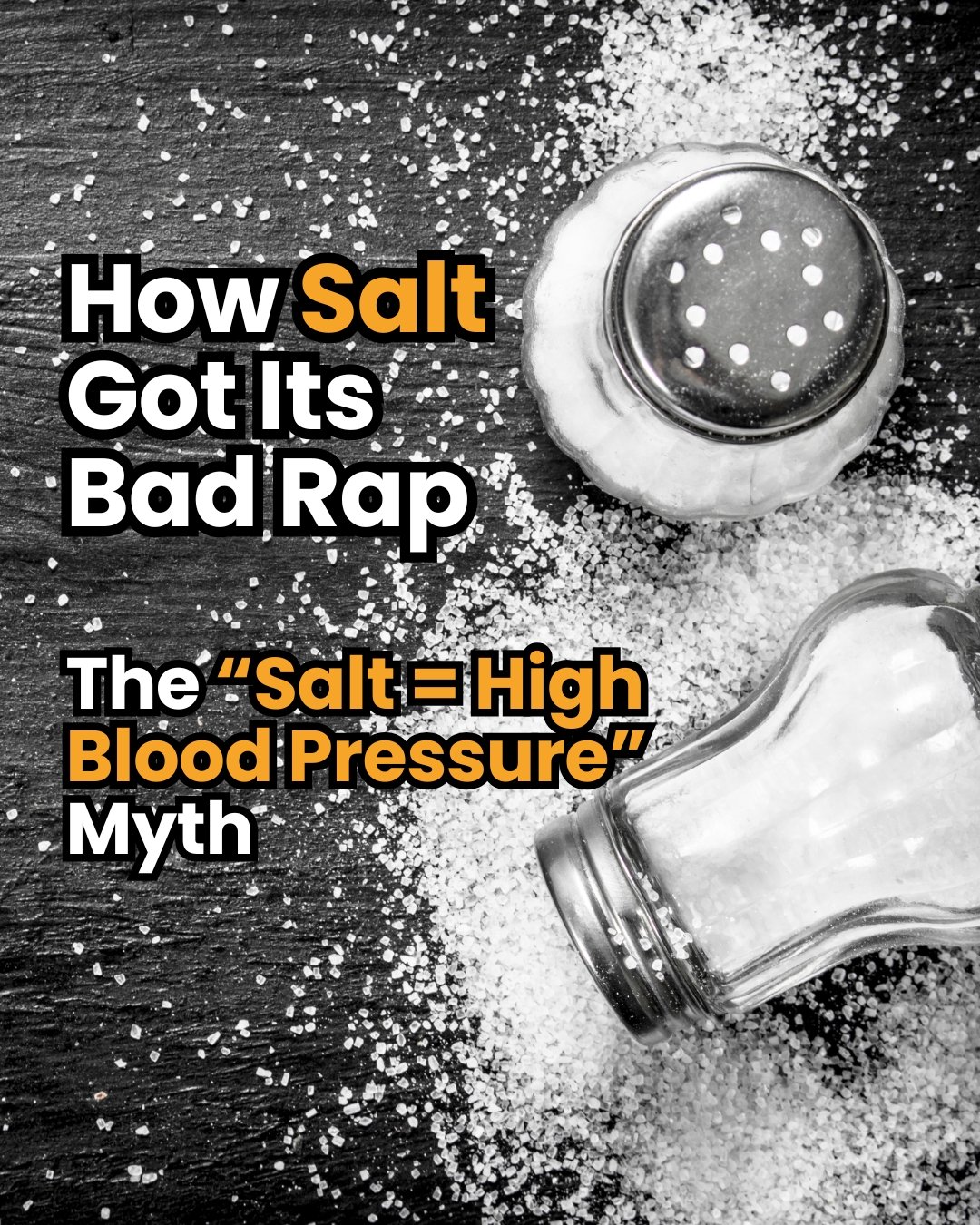 How Salt Got Its Bad Reputation: A Brief History of the “Salt = High Blood Pressure” Myth - PART 2