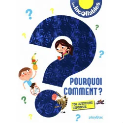 POURQUOI ? COMMENT ? LES INCOLLABLES - PLAYBAC