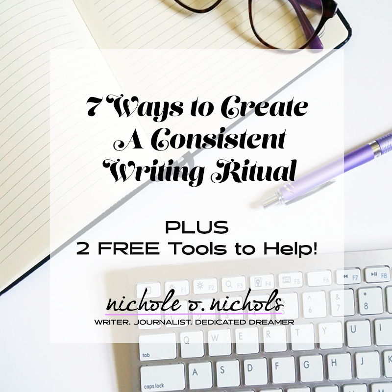 7 Ways To Create A Consistent Writing Ritual + 2 FREE Tools To Help