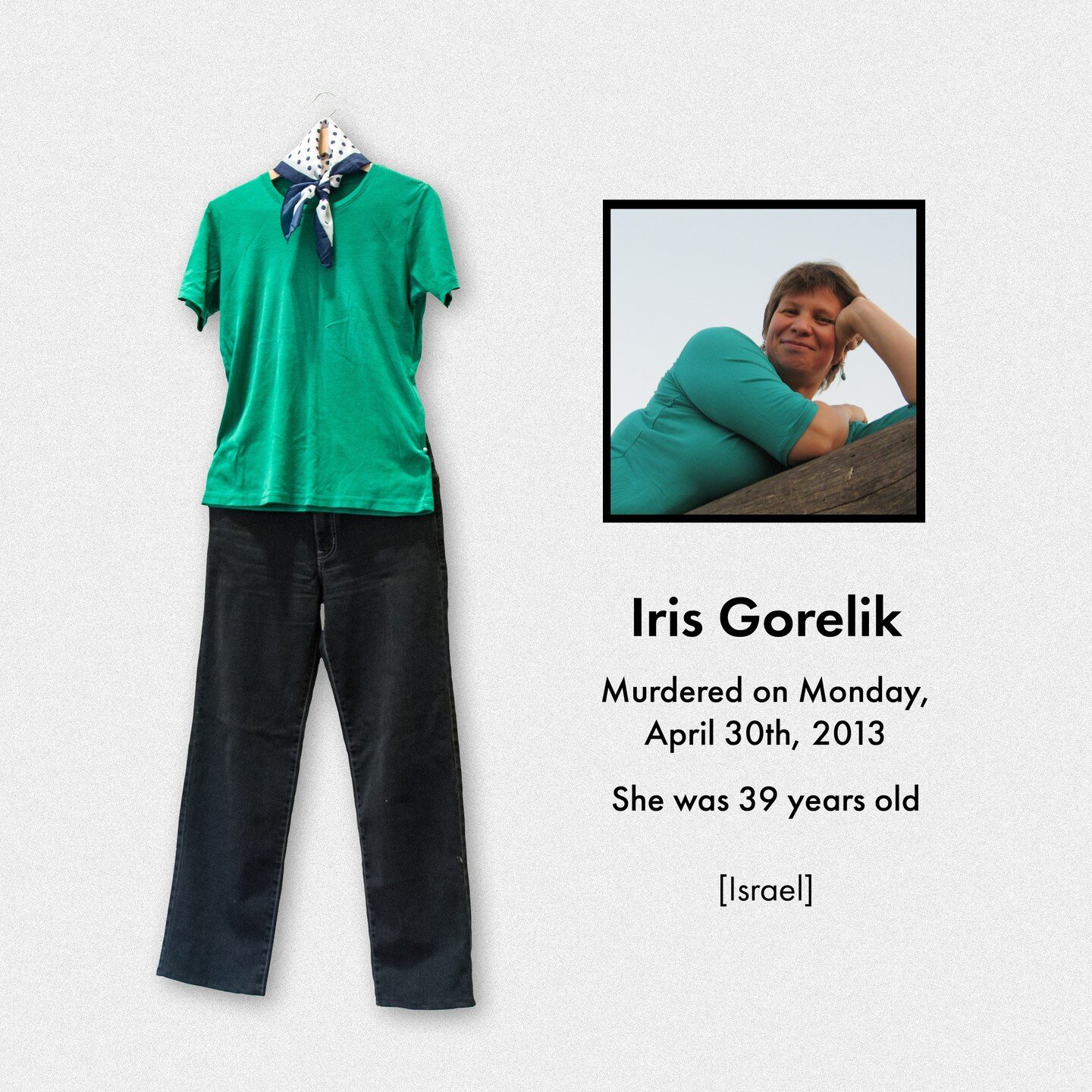 She's gone.
Her absence is travelling the world instead.

#IrisGorelik

This week, she was supposed to be 49 years old and instead of her, we just have her clothes and story. 

One evening, Iris was late coming home. That was very unusual. She has al