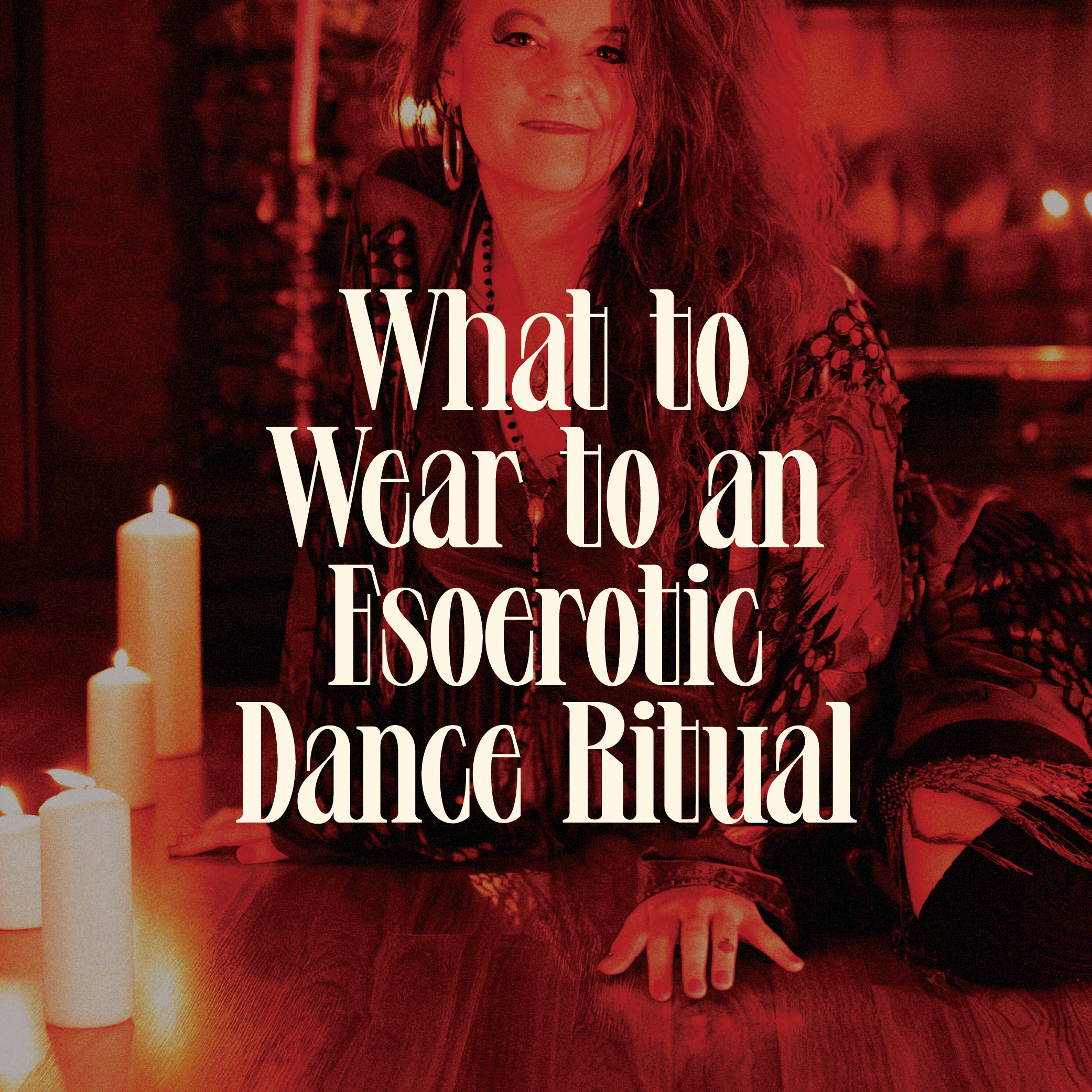 What to Wear to an Esoerotic Dance Ritual