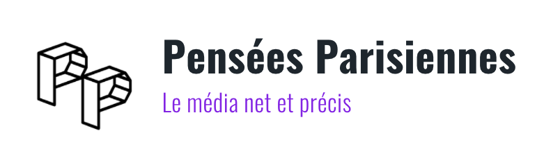 Pensées Parisiennes Le média net et précis