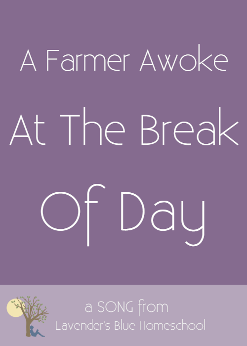 Song A Farmer Awoke At The Break Of Day Lavender S Blue Homeschool