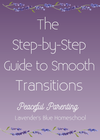 The Step-by-Step Guide to Smooth Transitions — Lavender’s Blue Homeschool