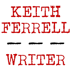 Keith Ferrell | Writer
