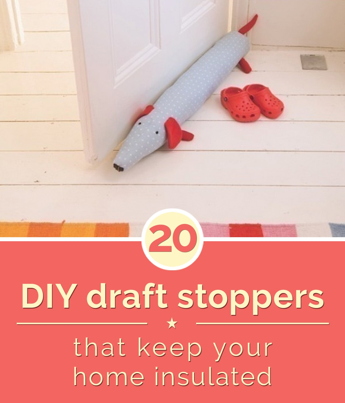 DIY draft stoppers