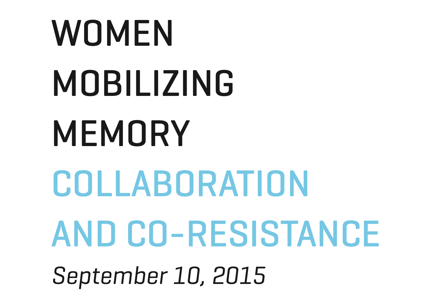 Women Mobilizing Memory: Collaboration and Co-Resistance Full Program