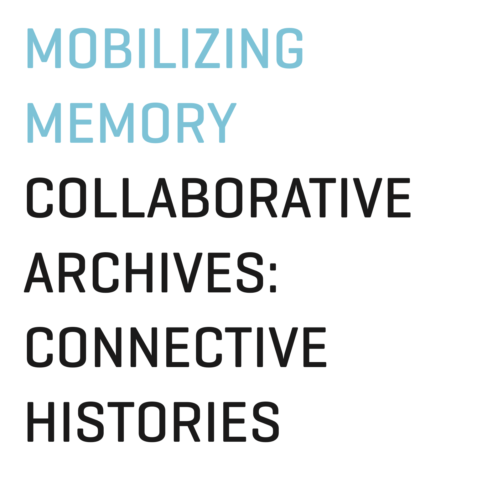 COLLABORATIVE ARCHIVES: CONNECTIVE HISTORIES EXHIBIT CATALOGUE