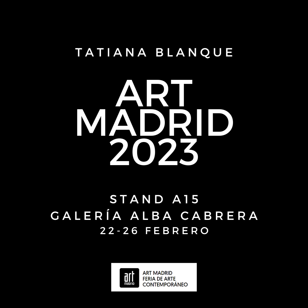 Art Madrid 2023 - Tatiana Blanque