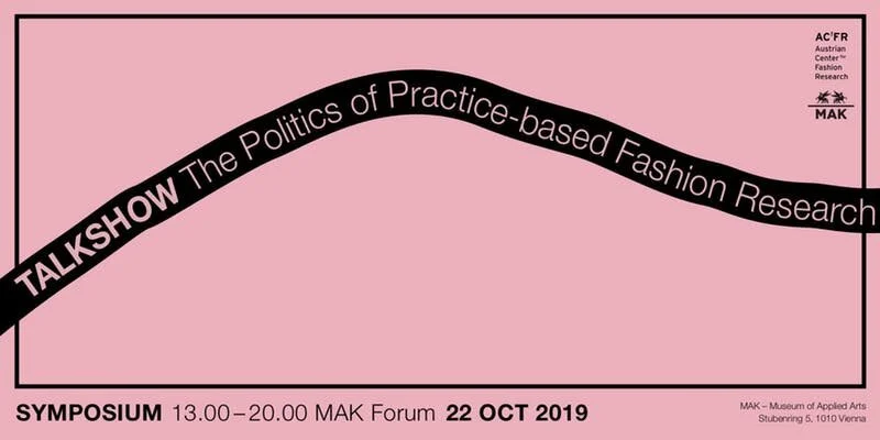 TalkShow The Politics of practice-based Fashion Research at MAK - Museum of Applied Arts, Vienna, Austria