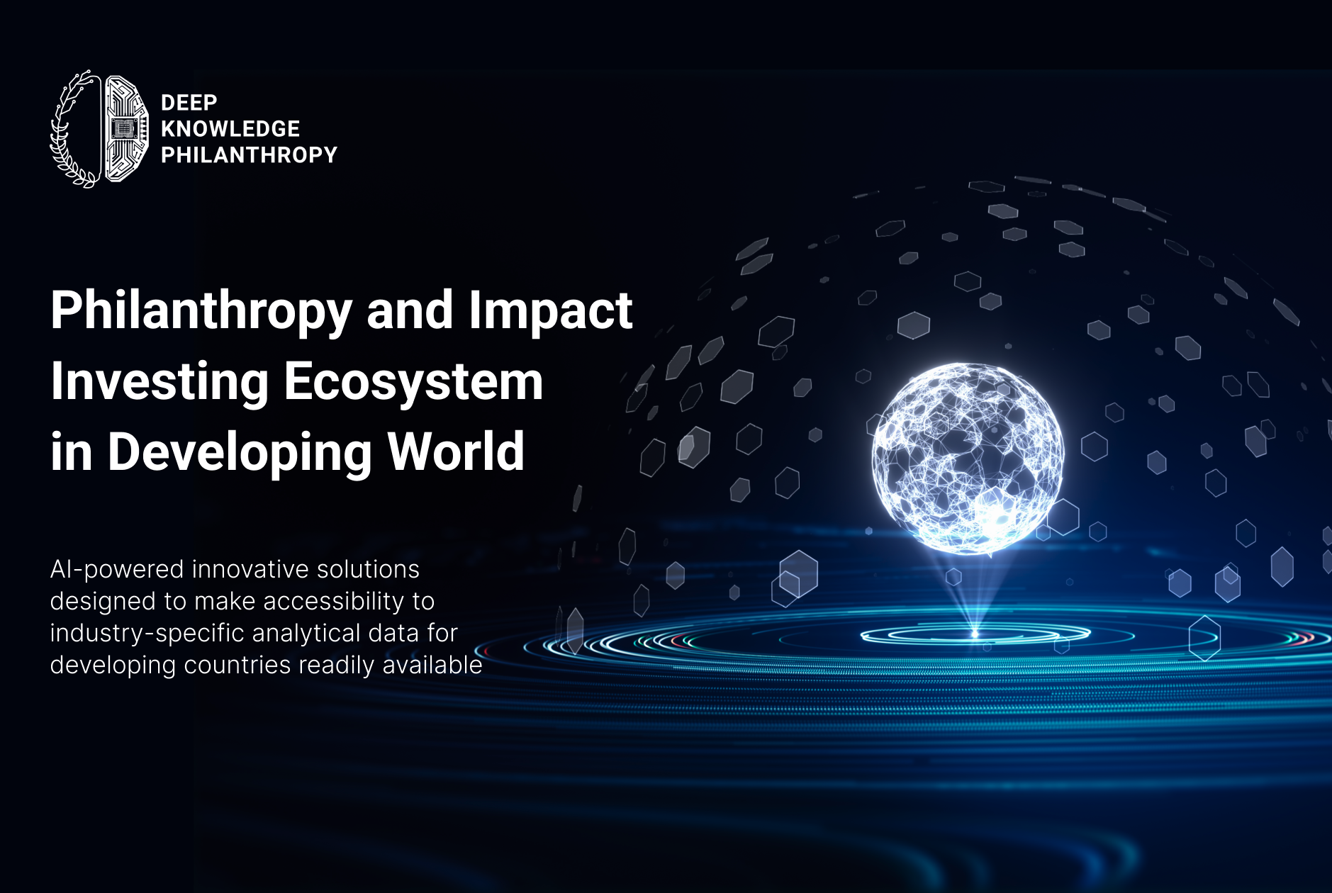 AI-powered Philanthropy &amp; Impact Investing Platform  Accelerating social impact in developing countries.