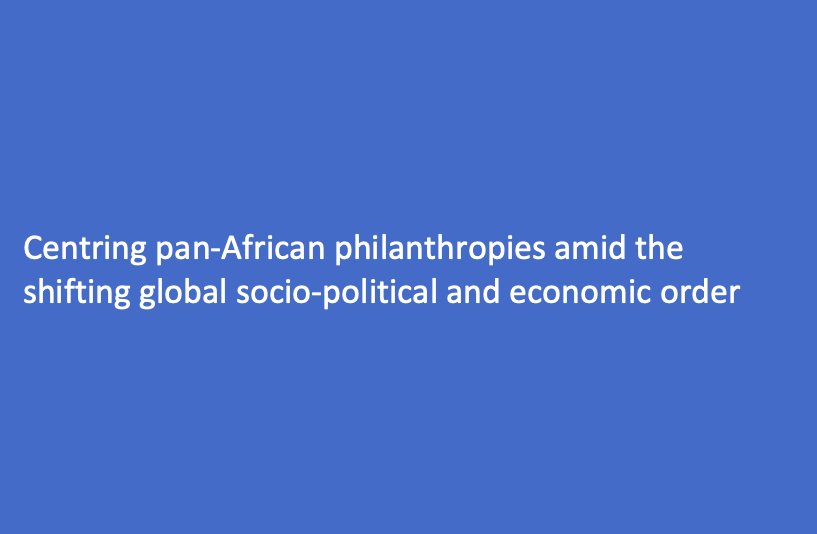 Centring pan-African philanthropies amid the shifting global socio-political and economic order