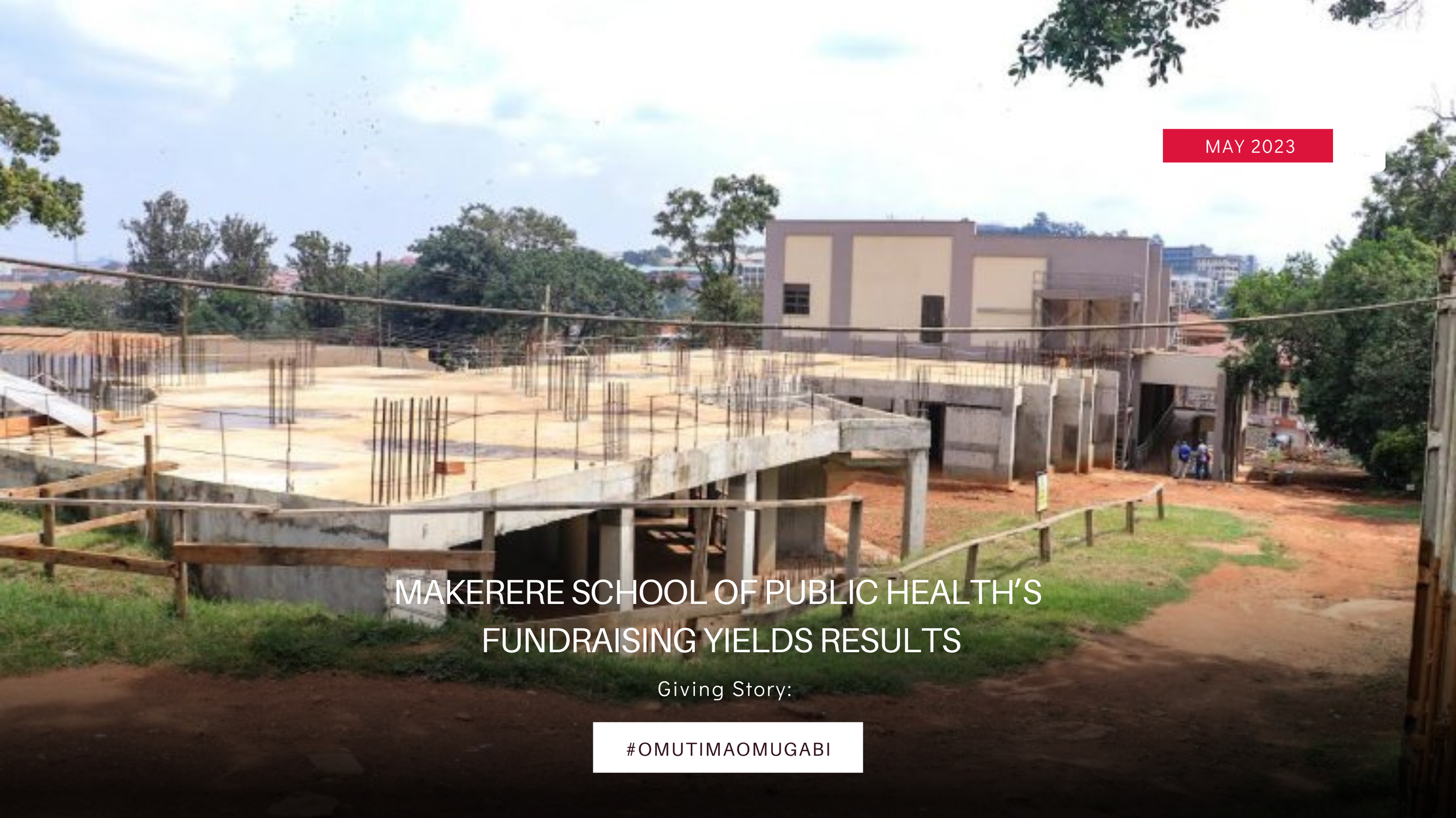 MAKERERE SCHOOL OF PUBLIC HEALTH’S FUNDRAISING YIELDS RESULTS: 