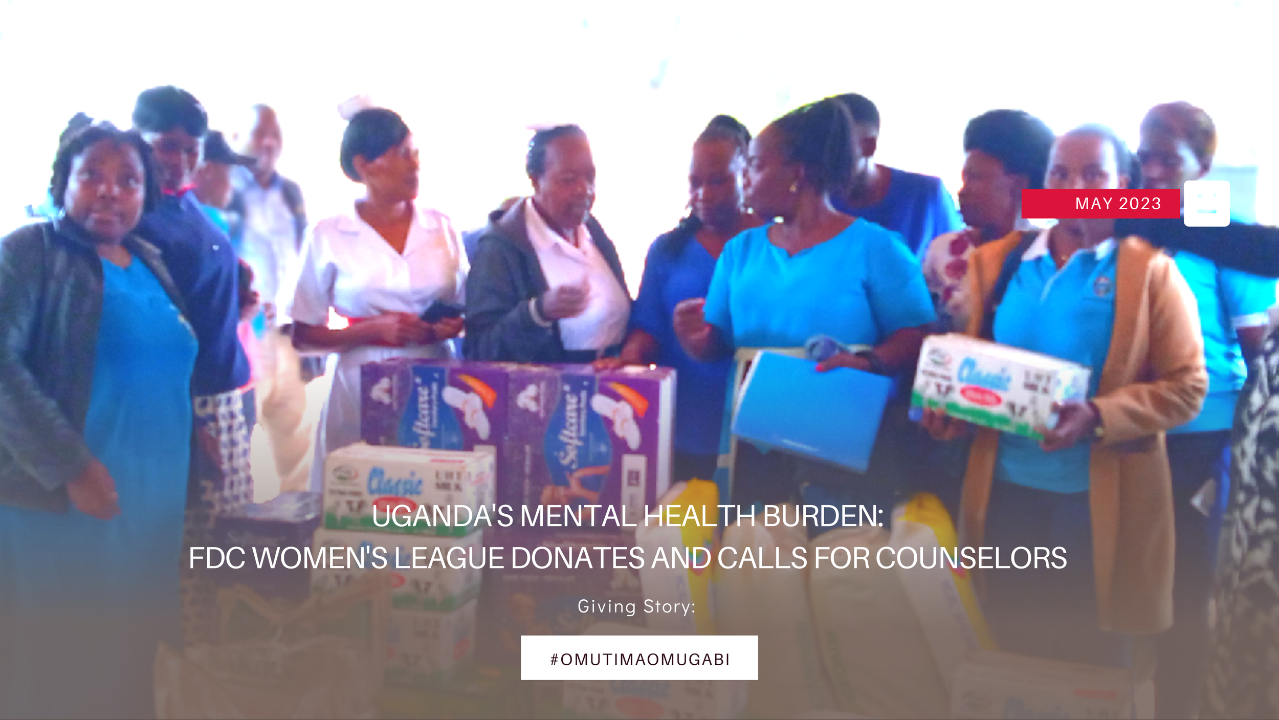 UGANDA'S MENTAL HEALTH BURDEN: FDC WOMEN'S LEAGUE DONATES AND CALLS FOR COUNSELORS