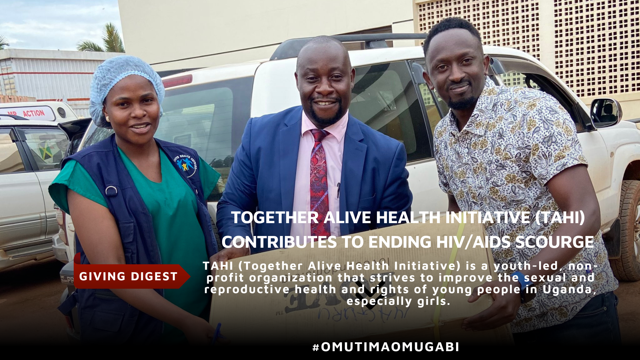 TOGETHER ALIVE HEALTH INITIATIVE (TAHI) CONTRIBUTES TO ENDING HIV/AIDS SCOURGE